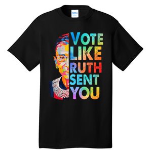 Vote Like Ruth Sent You Feminist Voting Inspirational Tall T-Shirt