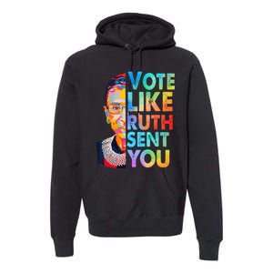 Vote Like Ruth Sent You Feminist Voting Inspirational Premium Hoodie