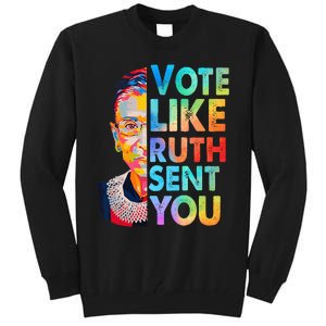 Vote Like Ruth Sent You Feminist Voting Inspirational Tall Sweatshirt