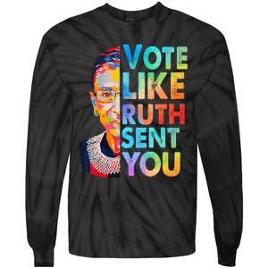 Vote Like Ruth Sent You Feminist Voting Inspirational Tie-Dye Long Sleeve Shirt