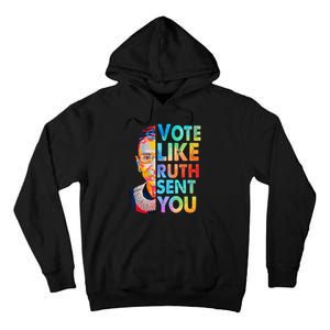 Vote Like Ruth Sent You Feminist Voting Inspirational Tall Hoodie