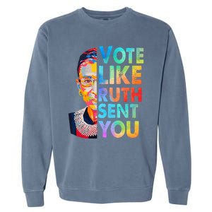 Vote Like Ruth Sent You Feminist Voting Inspirational Garment-Dyed Sweatshirt