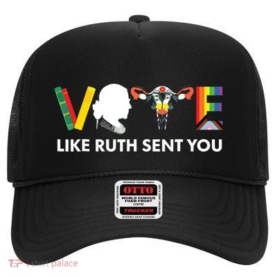 Vote Like Ruth Sent You Uterus Feminist Lgbt High Crown Mesh Back Trucker Hat
