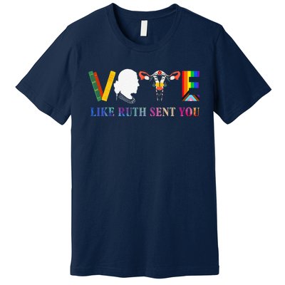 Vote Like Ruth Sent You Uterus Feminist Lgbt Premium T-Shirt