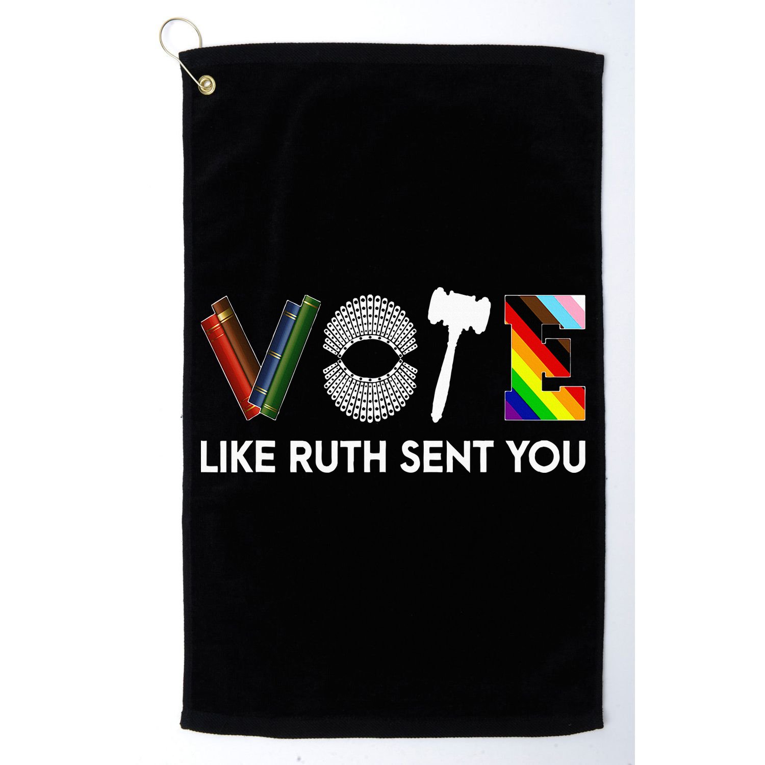 Vote Like Ruth Sent You Gavel Feminists Golf Towel