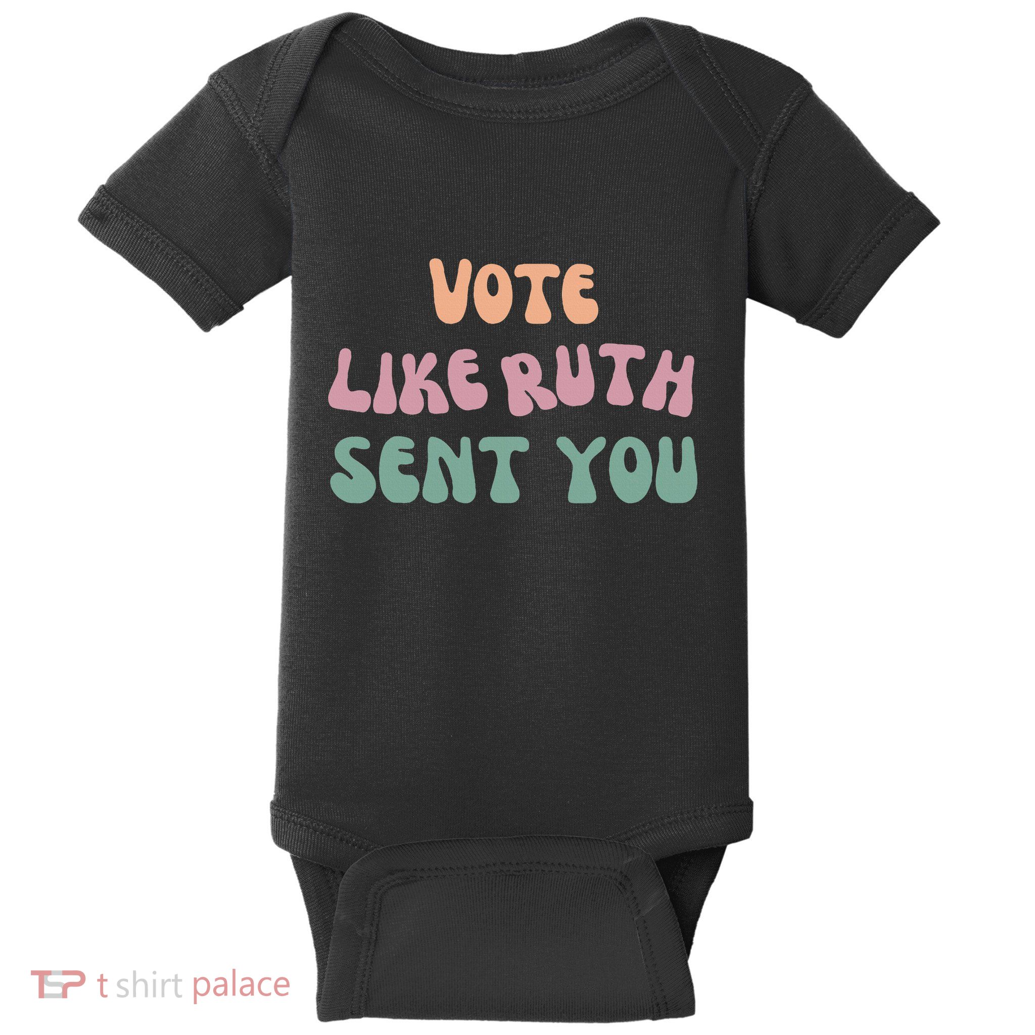 Vote Like Ruth Sent You Baby Bodysuit
