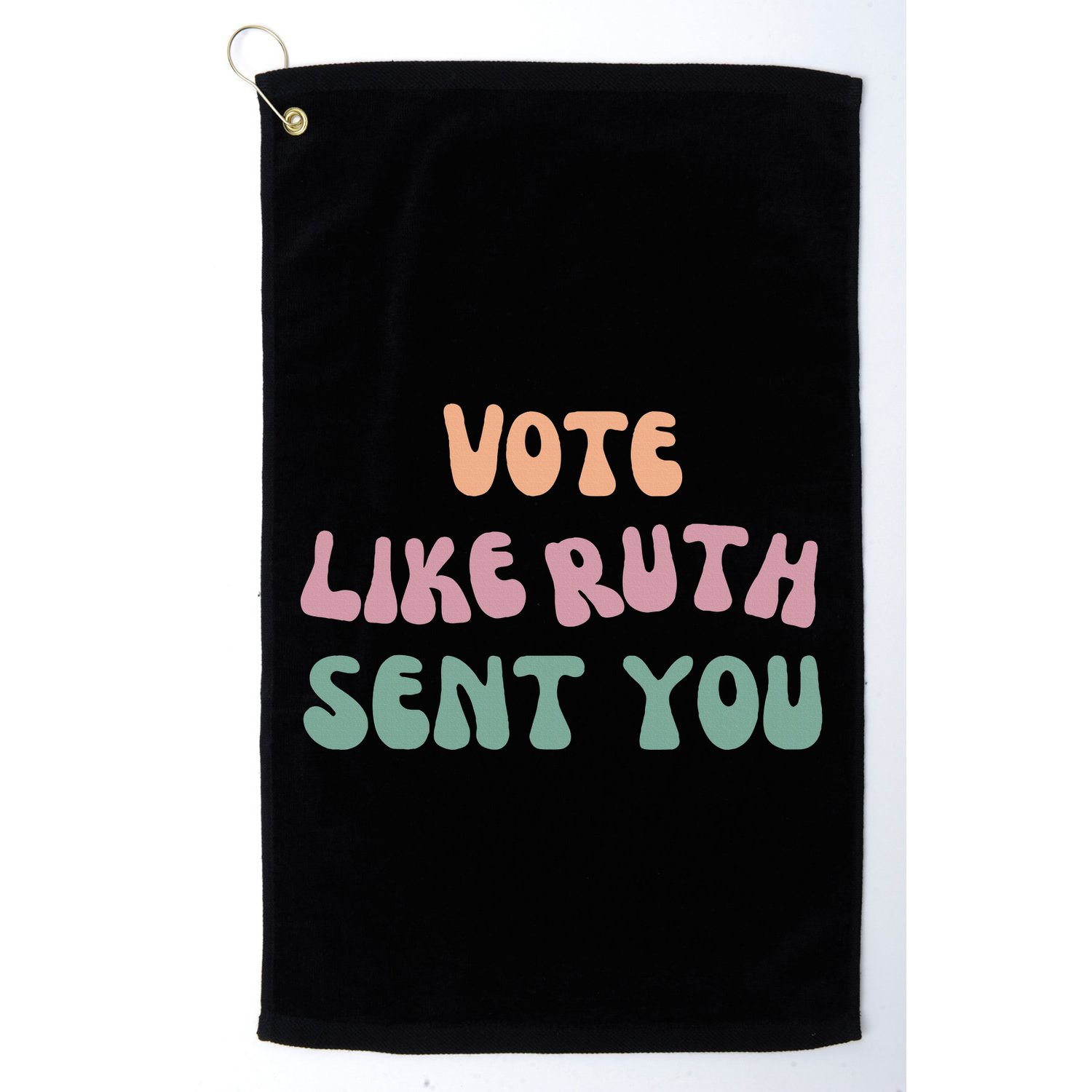 Vote Like Ruth Sent You Golf Towel