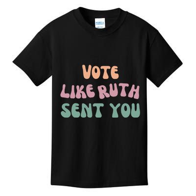 Vote Like Ruth Sent You Kids T-Shirt