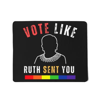 Vote Like Ruth Sent You Lgbt Feminist Pride Strong Mousepad