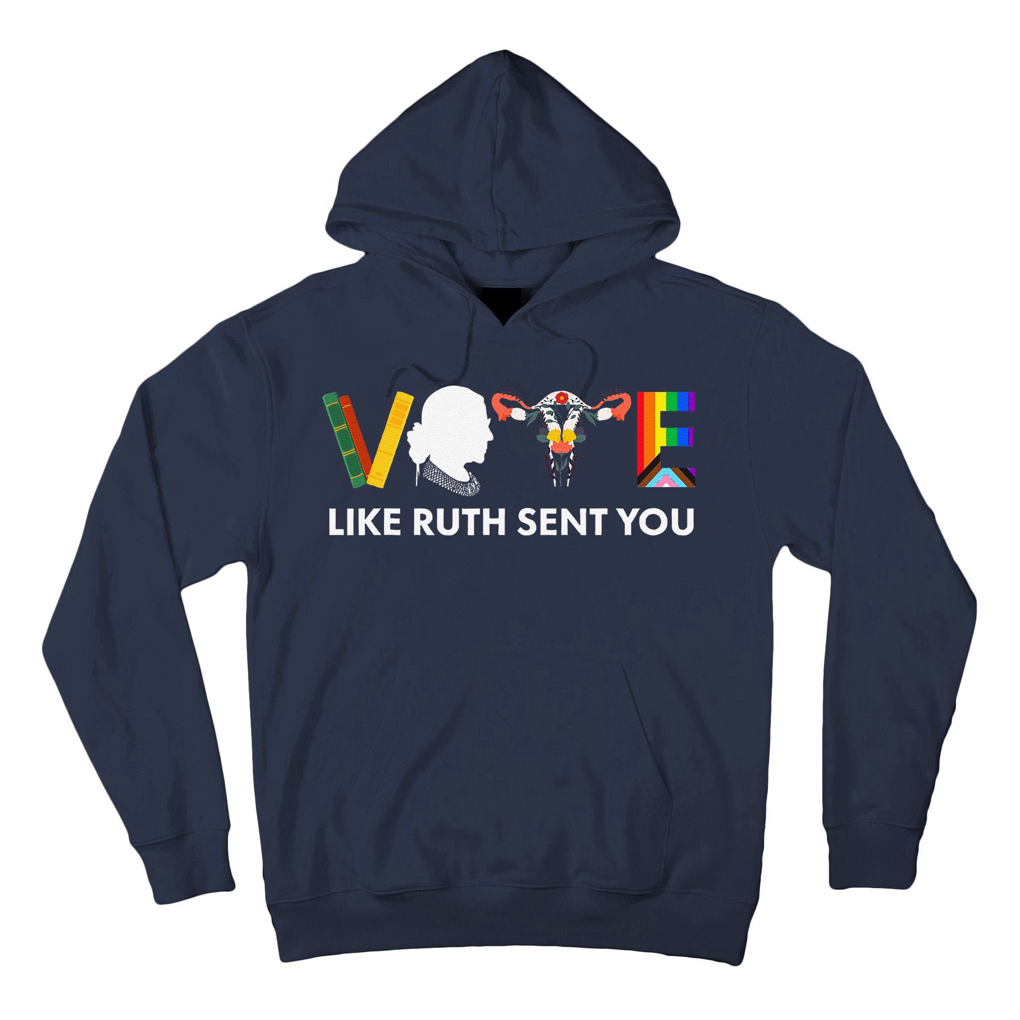 Vote Like Ruth Sent You Uterus Feminist Lgbt Tall Hoodie