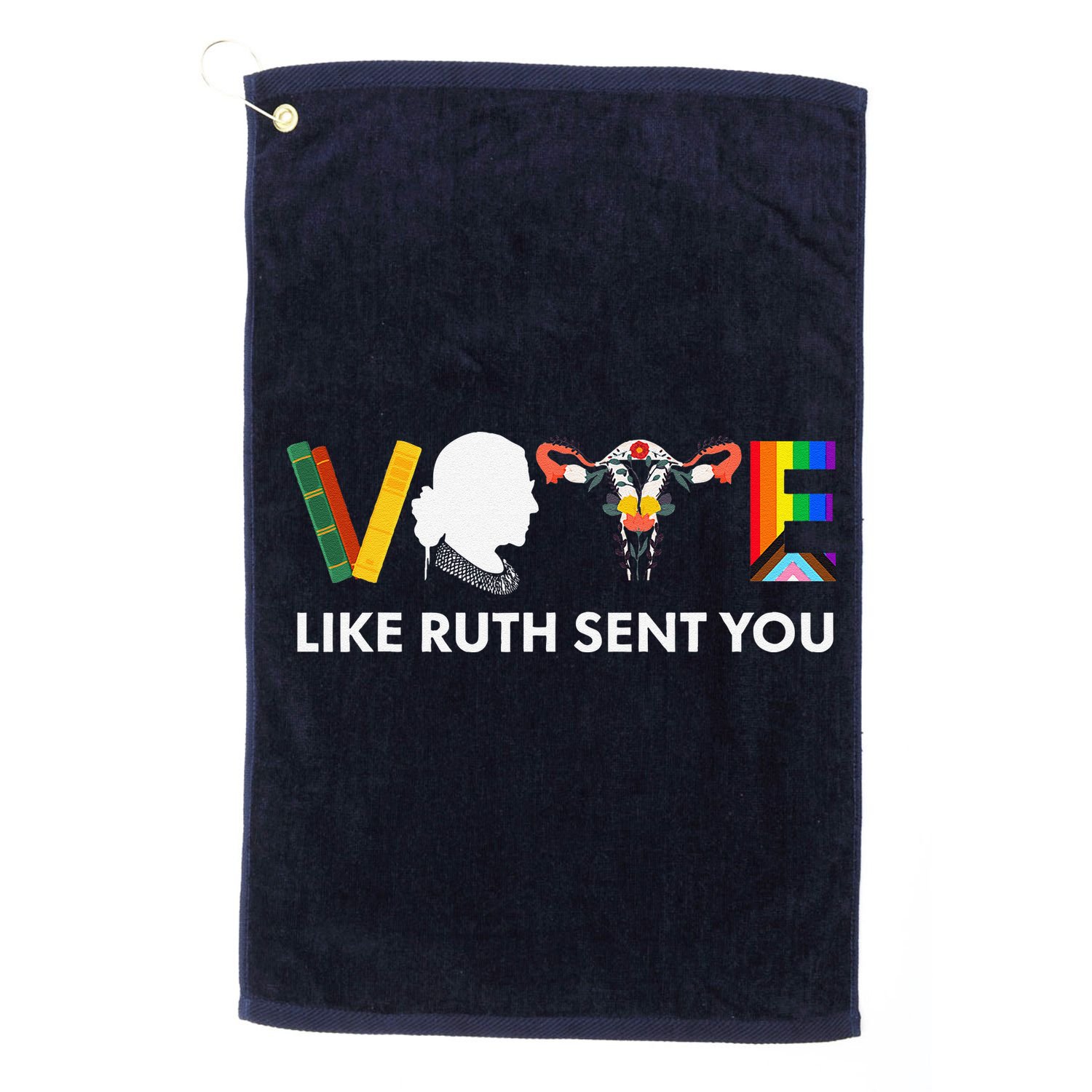 Vote Like Ruth Sent You Uterus Feminist Lgbt Golf Towel