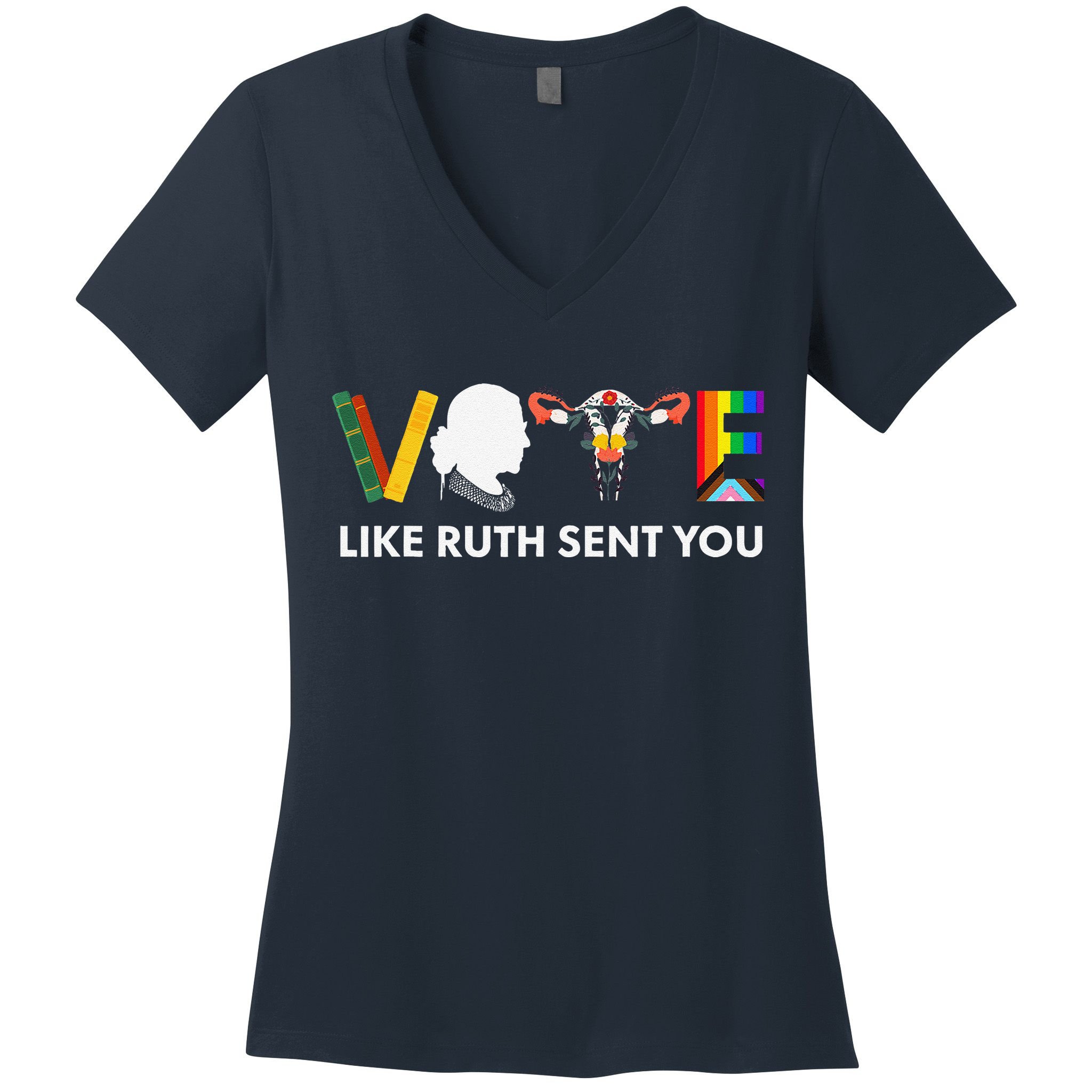 Vote Like Ruth Sent You Uterus Feminist Lgbt Women's V-Neck T-Shirt