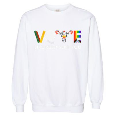 Vote Like Ruth Sent You Uterus Feminist Lgbt Garment-Dyed Sweatshirt