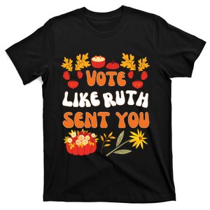 Vote Like Ruth Sent You T-Shirt