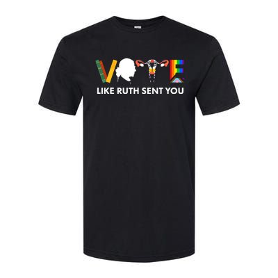 Vote Like Ruth Sent You Uterus Feminist Lgbt Softstyle CVC T-Shirt