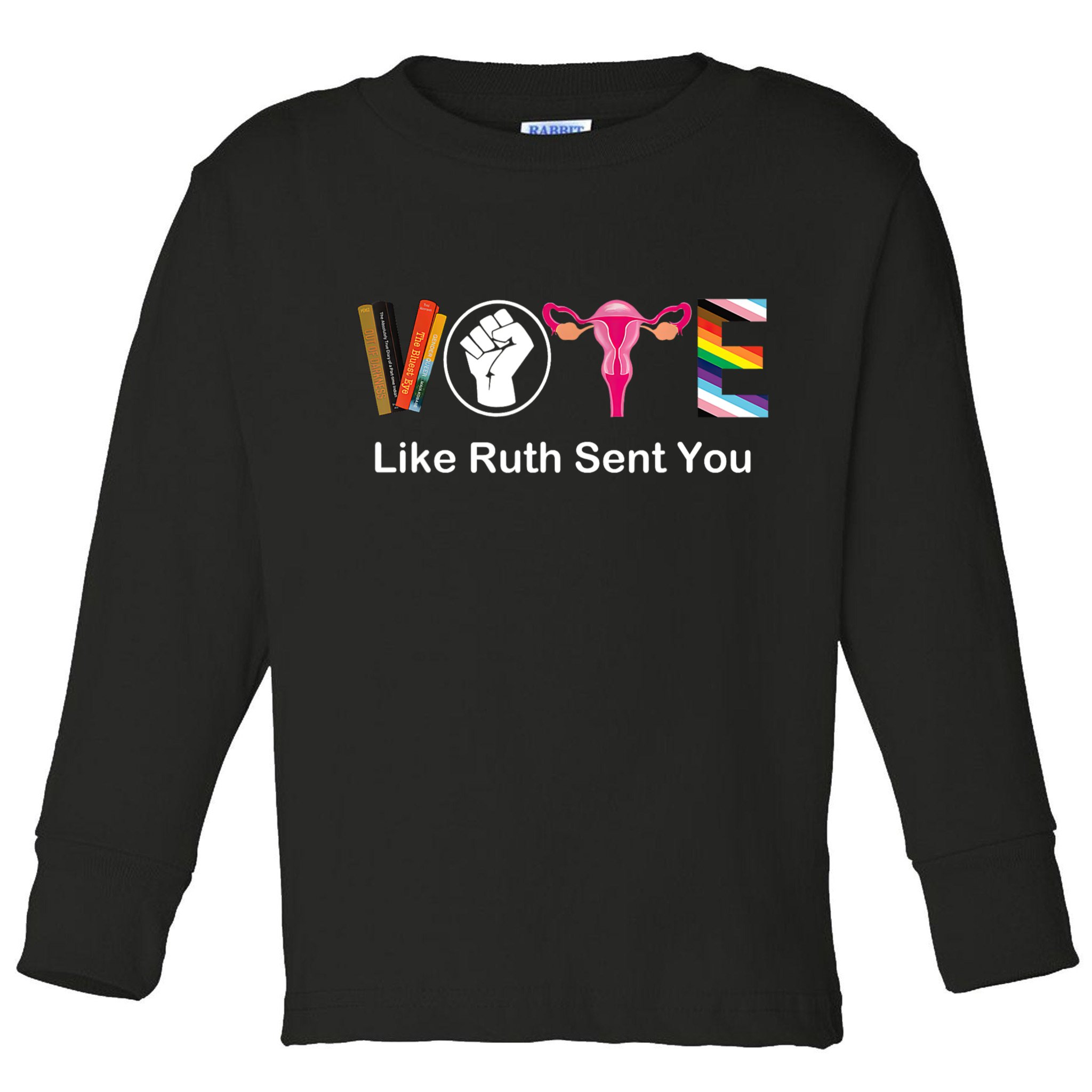 Vote Like Ruth Sent You Feminist Toddler Long Sleeve Shirt