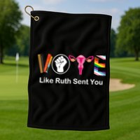 Vote Like Ruth Sent You Feminist Golf Towel