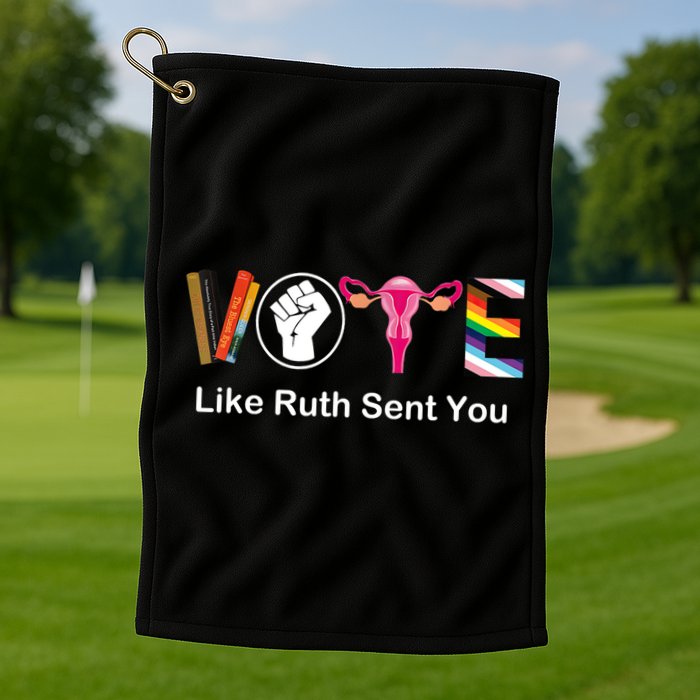 Vote Like Ruth Sent You Feminist Golf Towel