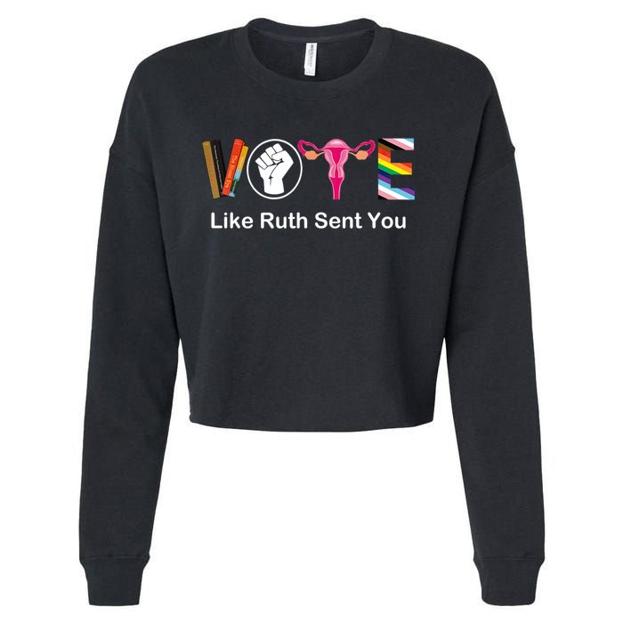 Vote Like Ruth Sent You Feminist Cropped Pullover Crew