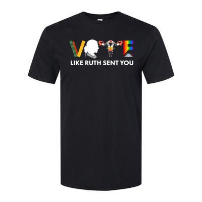 Vote Like Ruth Sent You Uterus Feminist Lgbt Softstyle® CVC T-Shirt