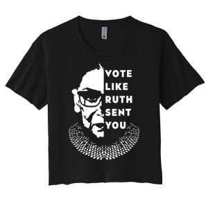 Vote Like Ruth Sent You Feminist Women's Crop Top Tee