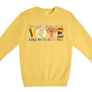 Vote Like Ruth Sent You Feminist Voting Inspirational Premium Crewneck Sweatshirt