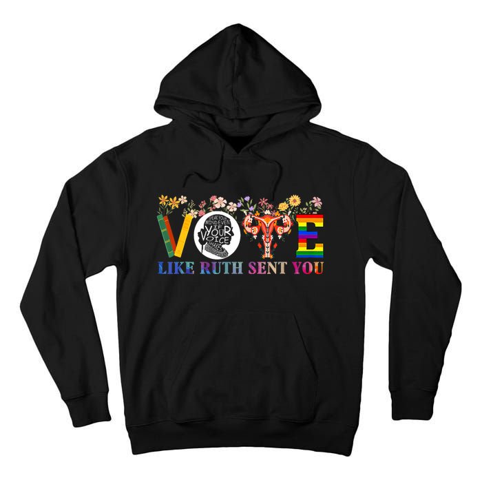 Vote Like Ruth Sent You Feminist Voting Inspirational Tall Hoodie