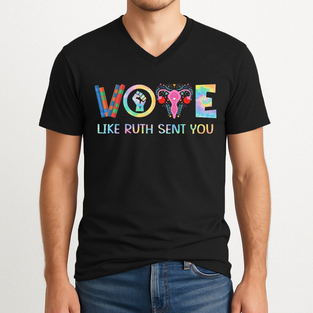Vote Like Ruth Sent You T Election 2024 Ruth Bader V-Neck T-Shirt