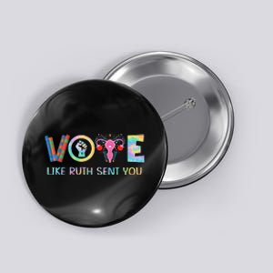 Vote Like Ruth Sent You T Election 2024 Ruth Bader Button