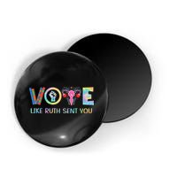 Vote Like Ruth Sent You T Election 2024 Ruth Bader Magnet