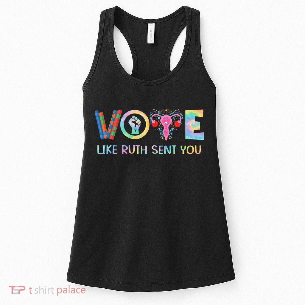 Vote Like Ruth Sent You T Election 2024 Ruth Bader Womens Tank Top
