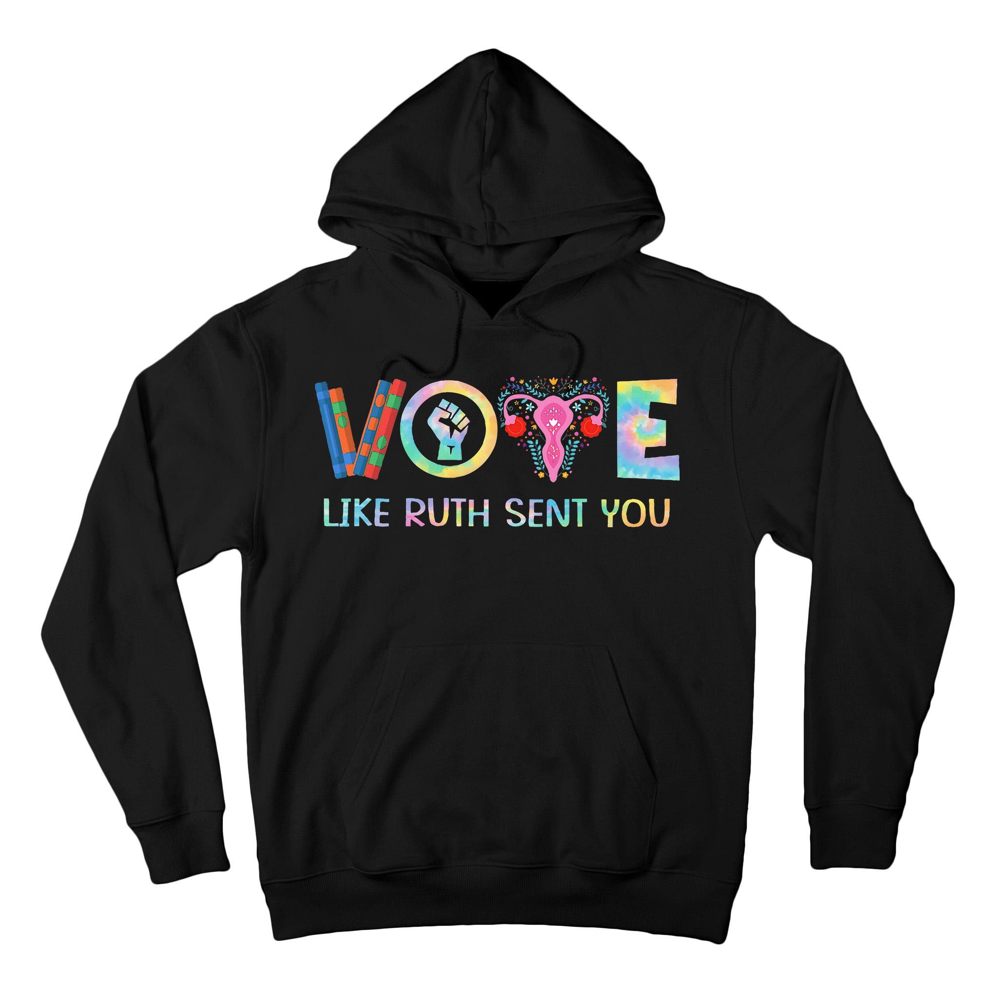 Vote Like Ruth Sent You T Election 2024 Ruth Bader Tall Hoodie