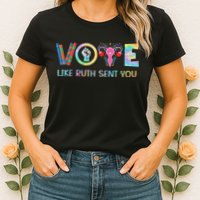 Vote Like Ruth Sent You T Election 2024 Ruth Bader Womens T-Shirt