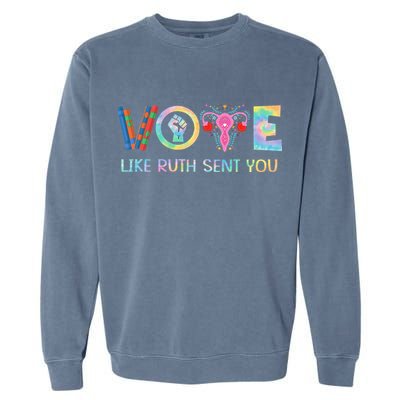 Vote Like Ruth Sent You T Election 2024 Ruth Bader Garment-Dyed Sweatshirt