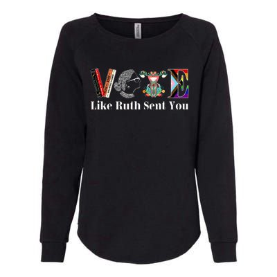 Vote Like Ruth Sent You Womens California Wash Sweatshirt