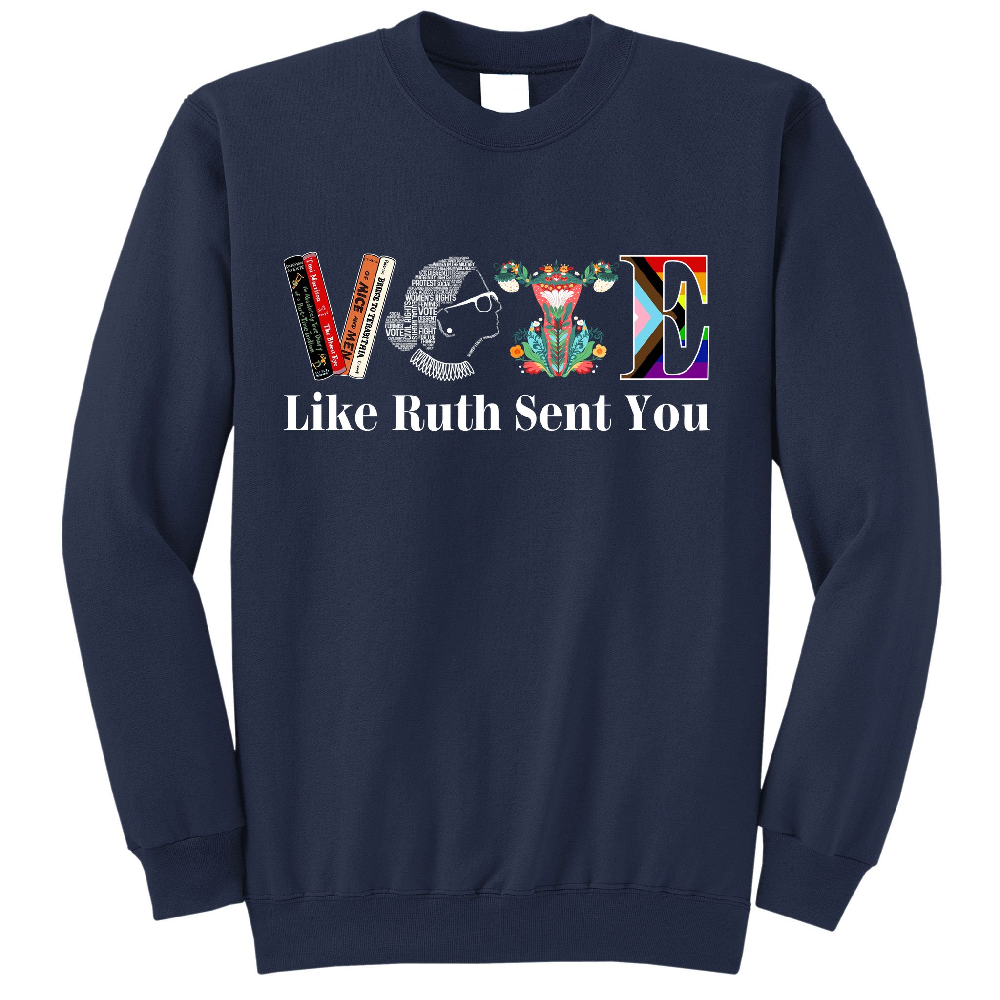 Vote Like Ruth Sent You Sweatshirt