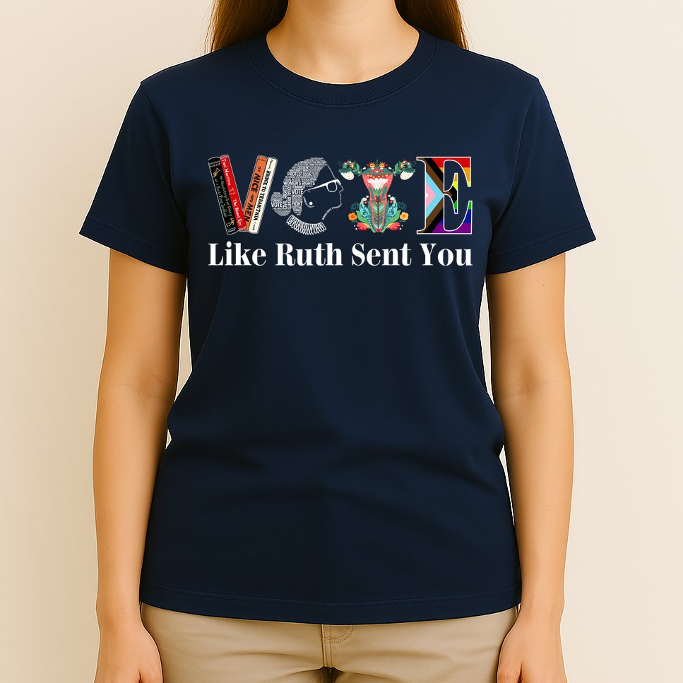 Vote Like Ruth Sent You T-Shirt