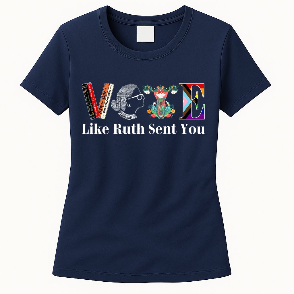 Vote Like Ruth Sent You Womens T-Shirt