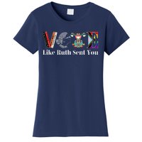 Vote Like Ruth Sent You Women's T-Shirt