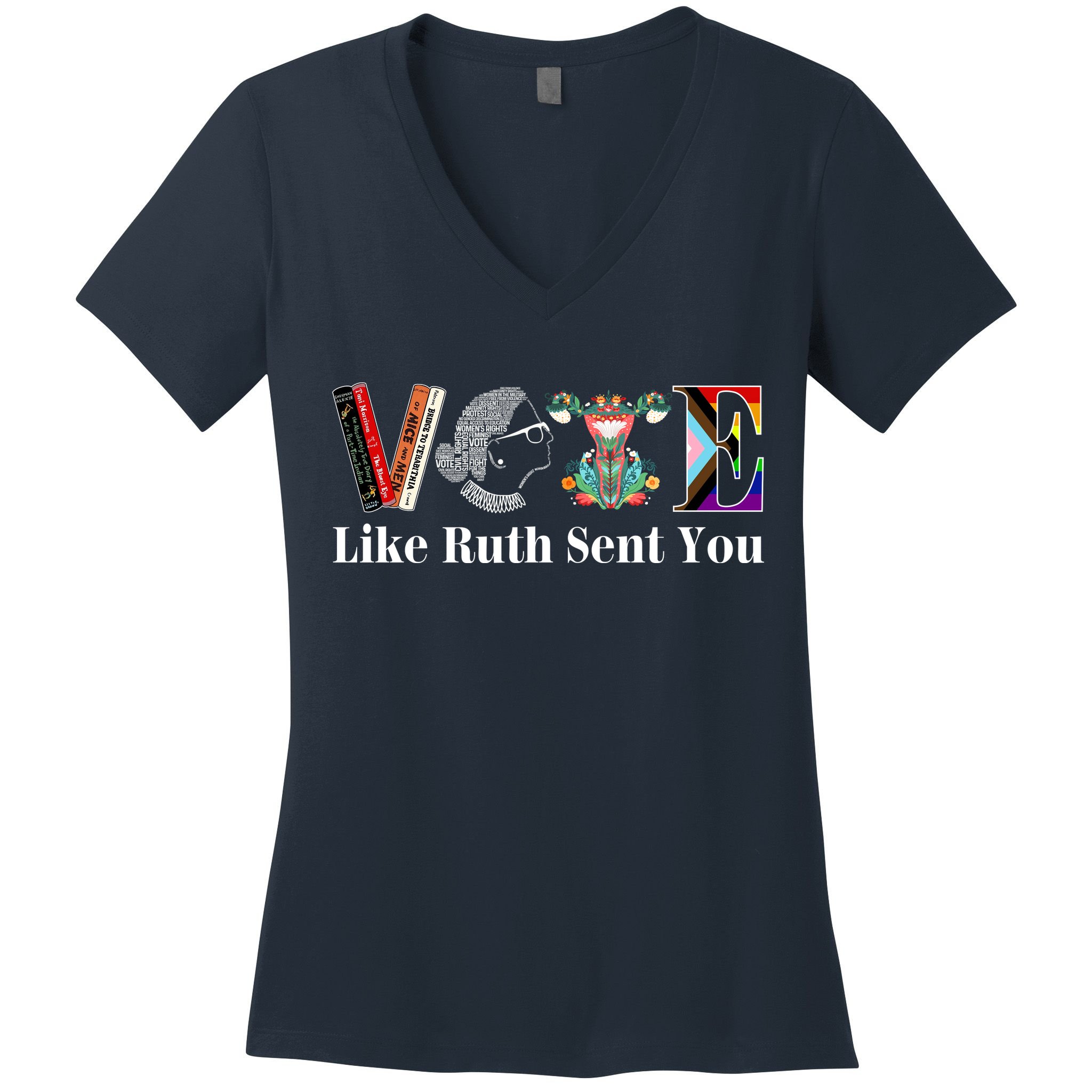 Vote Like Ruth Sent You Women's V-Neck T-Shirt