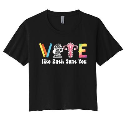 Vote Like Ruth Sent You Uterus Feminist Rbg Women's Crop Top Tee