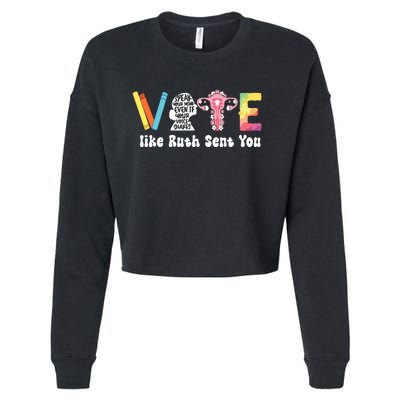 Vote Like Ruth Sent You Uterus Feminist Rbg Cropped Pullover Crew