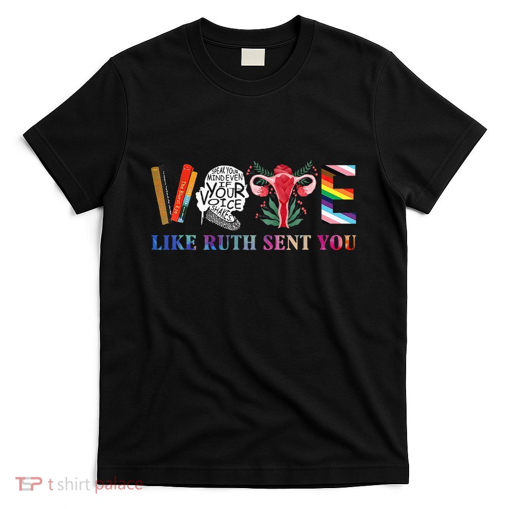 Vote Like Ruth Sent You T-Shirt
