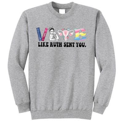 Vote Like Ruth Sent You Feminist Tall Sweatshirt