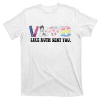 Vote Like Ruth Sent You Feminist T-Shirt