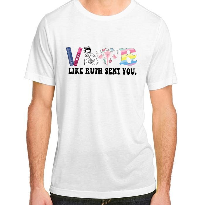 Vote Like Ruth Sent You Feminist Adult ChromaSoft Performance T-Shirt