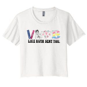 Vote Like Ruth Sent You Feminist Women's Crop Top Tee