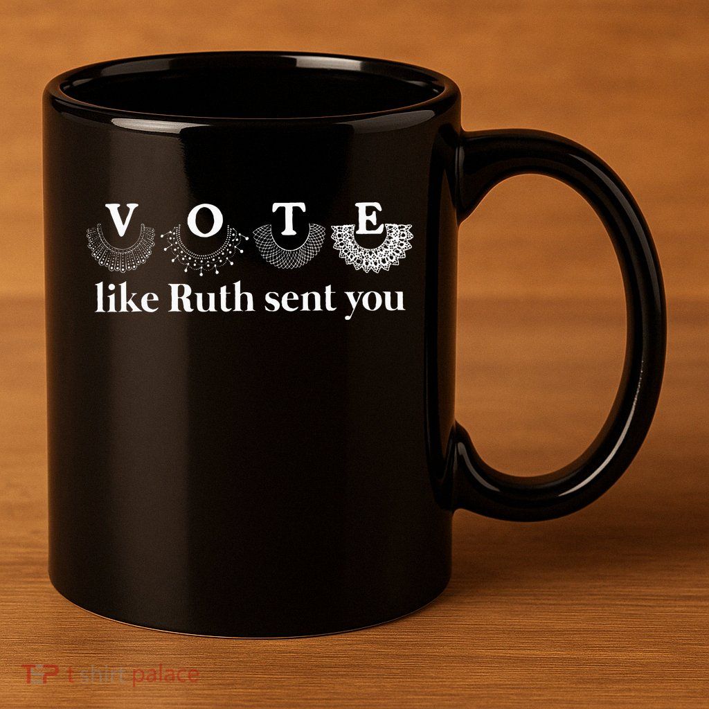 Vote Like Ruth Sent You 11oz C Handle Ceramic Mug