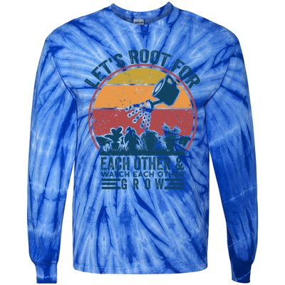 Vintage Let's Root For Each Other And Watch Each Other Grow Gift Tie-Dye Long Sleeve Shirt