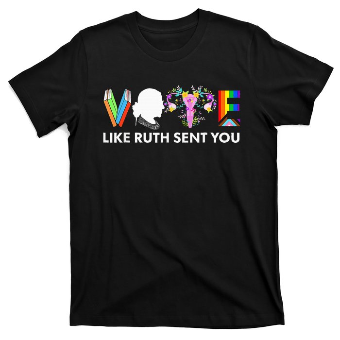 Vote Like Ruth Sent You Funny Uterus Feminist Lgbt T-Shirt